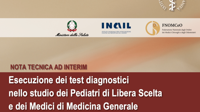 INAIL– Covid19, pubblicata la nota tecnica sull’esecuzione dei test diagnostici negli studi di pediatri e medici di famiglia